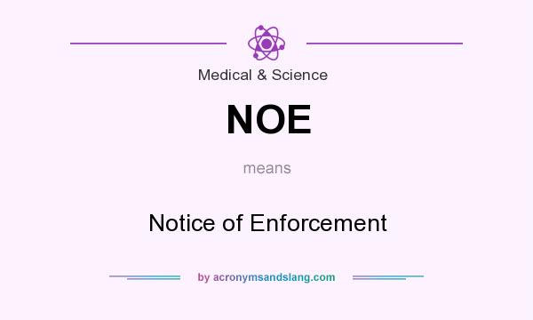 What does NOE mean? It stands for Notice of Enforcement