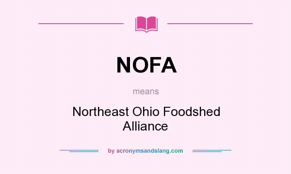 What does NOFA mean? It stands for Northeast Ohio Foodshed Alliance