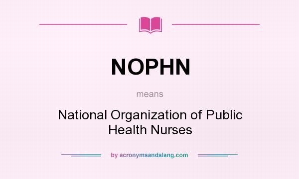 What does NOPHN mean? It stands for National Organization of Public Health Nurses
