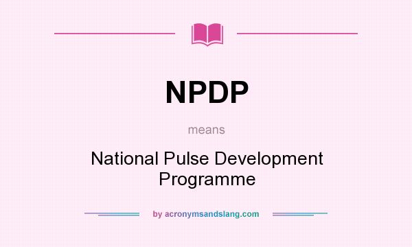 What does NPDP mean? It stands for National Pulse Development Programme