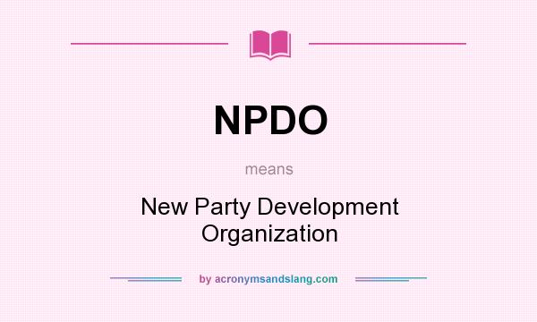 What does NPDO mean? It stands for New Party Development Organization