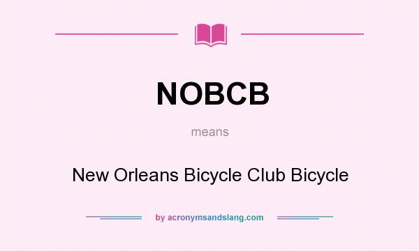 What does NOBCB mean? It stands for New Orleans Bicycle Club Bicycle