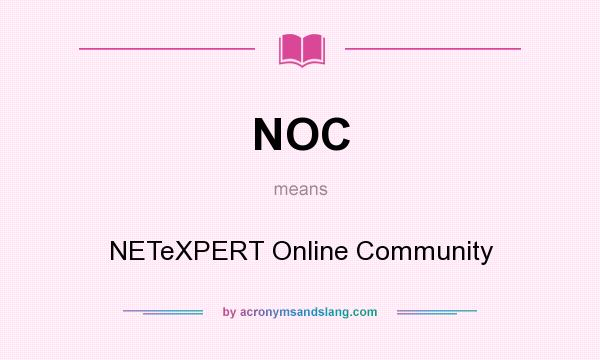 What does NOC mean? It stands for NETeXPERT Online Community