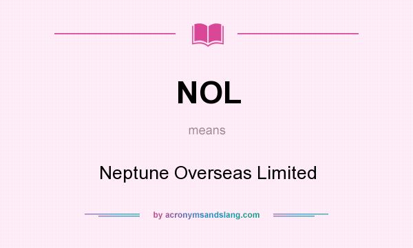 What does NOL mean? It stands for Neptune Overseas Limited