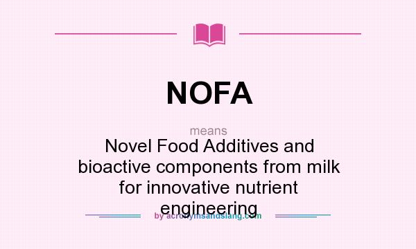 What does NOFA mean? It stands for Novel Food Additives and bioactive components from milk for innovative nutrient engineering