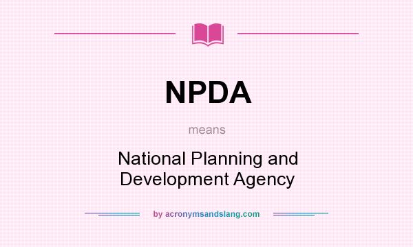 What does NPDA mean? It stands for National Planning and Development Agency