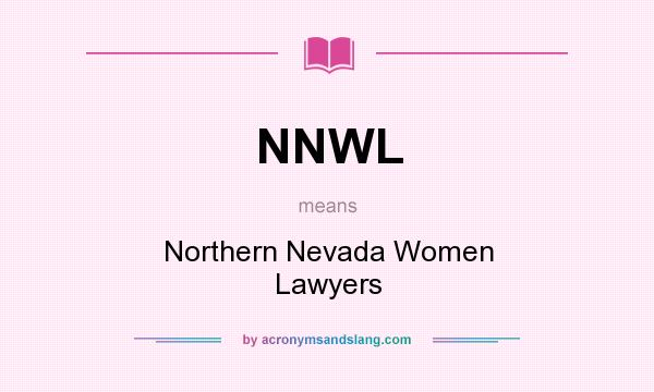 What does NNWL mean? It stands for Northern Nevada Women Lawyers