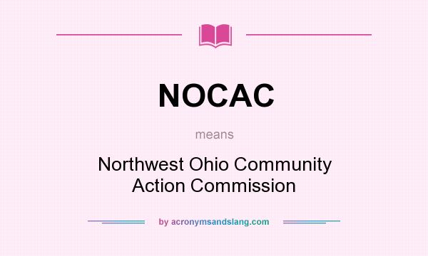 What does NOCAC mean? It stands for Northwest Ohio Community Action Commission