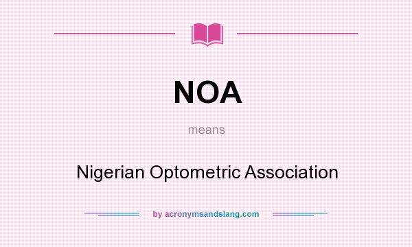 What does NOA mean? It stands for Nigerian Optometric Association