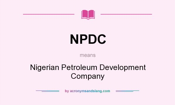 What does NPDC mean? It stands for Nigerian Petroleum Development Company