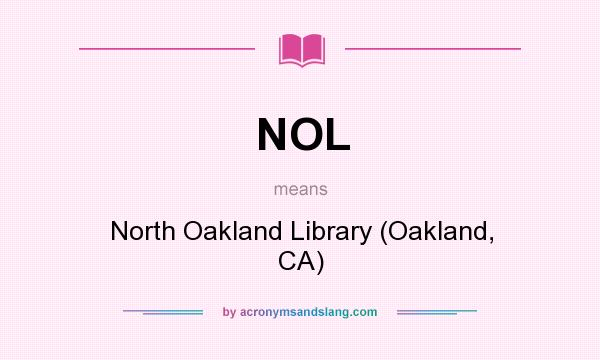 What does NOL mean? It stands for North Oakland Library (Oakland, CA)