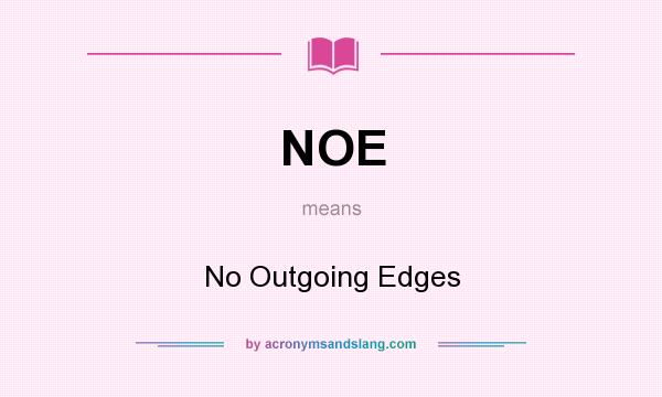 What does NOE mean? It stands for No Outgoing Edges