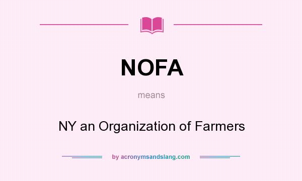 What does NOFA mean? It stands for NY an Organization of Farmers