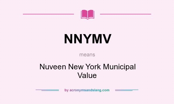 What does NNYMV mean? It stands for Nuveen New York Municipal Value