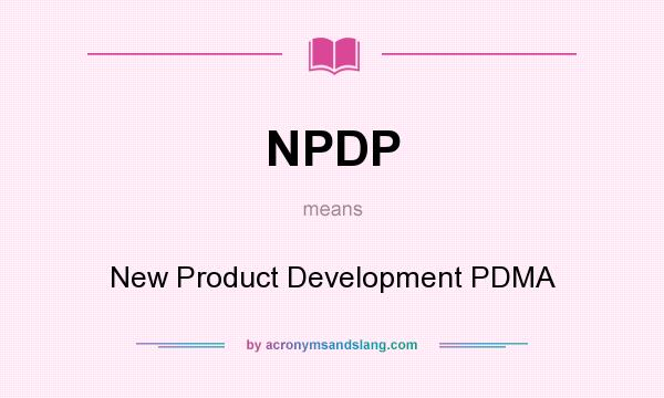 What does NPDP mean? It stands for New Product Development PDMA