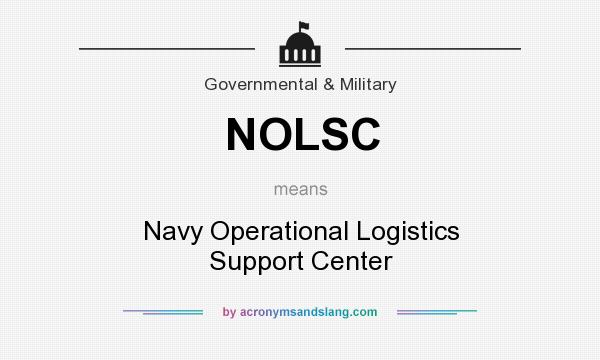 What does NOLSC mean? It stands for Navy Operational Logistics Support Center