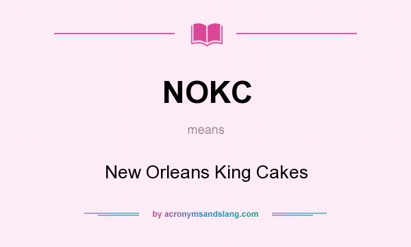 What does NOKC mean? It stands for New Orleans King Cakes