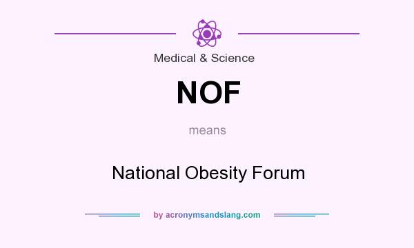 What does NOF mean? It stands for National Obesity Forum