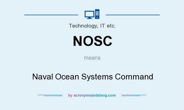 What does NOSC mean? It stands for Naval Ocean Systems Command
