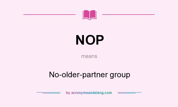 What does NOP mean? It stands for No-older-partner group