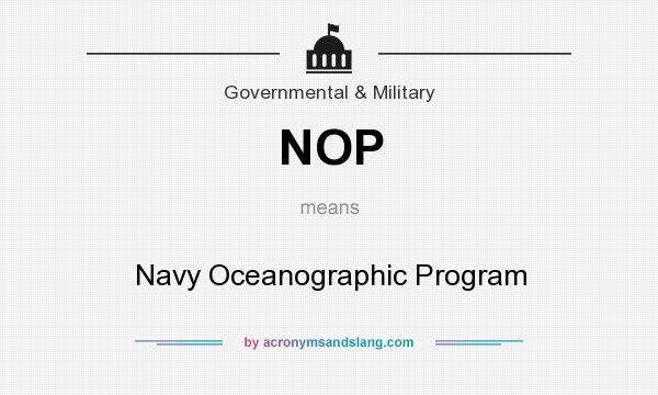 What does NOP mean? It stands for Navy Oceanographic Program