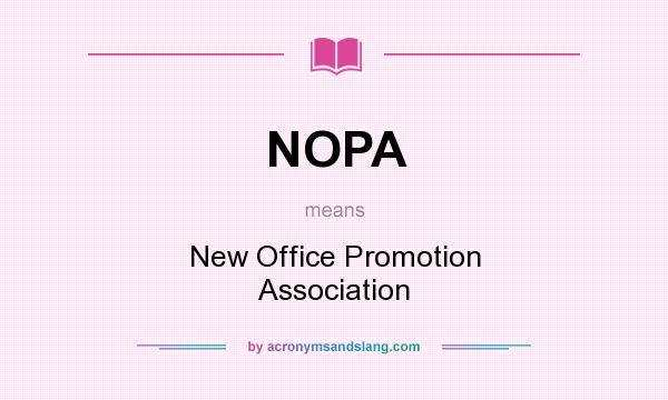 What does NOPA mean? It stands for New Office Promotion Association