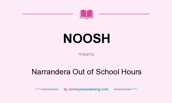 What does NOOSH mean? It stands for Narrandera Out of School Hours