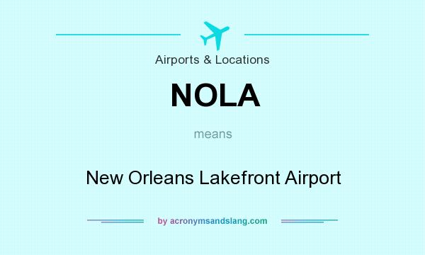What does NOLA mean? It stands for New Orleans Lakefront Airport
