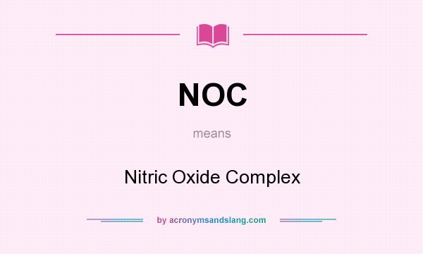 What does NOC mean? It stands for Nitric Oxide Complex