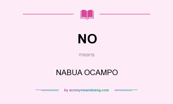 What does NO mean? It stands for NABUA OCAMPO