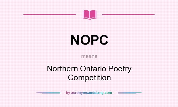 What does NOPC mean? It stands for Northern Ontario Poetry Competition