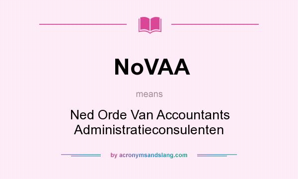 What does NoVAA mean? It stands for Ned Orde Van Accountants Administratieconsulenten