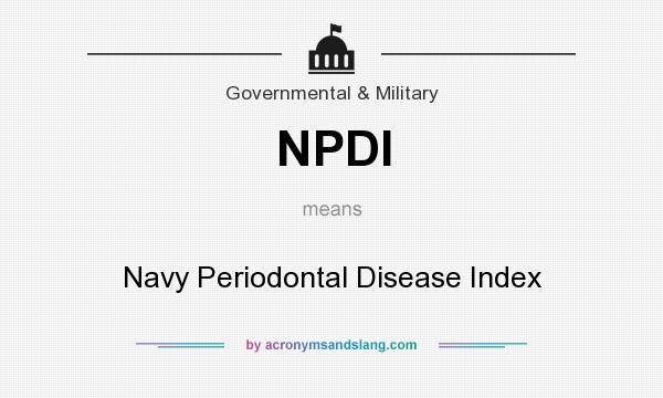 What does NPDI mean? It stands for Navy Periodontal Disease Index
