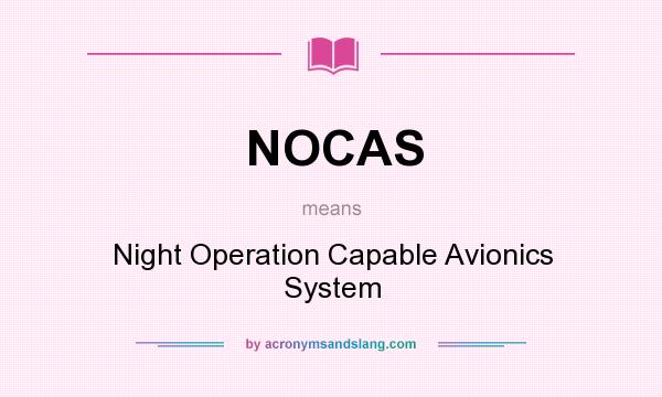 What does NOCAS mean? It stands for Night Operation Capable Avionics System