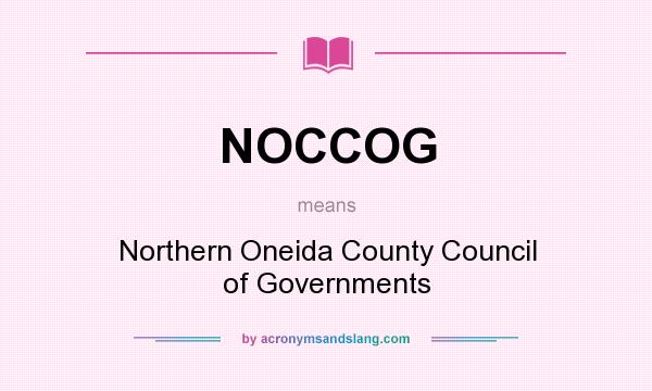 What does NOCCOG mean? It stands for Northern Oneida County Council of Governments