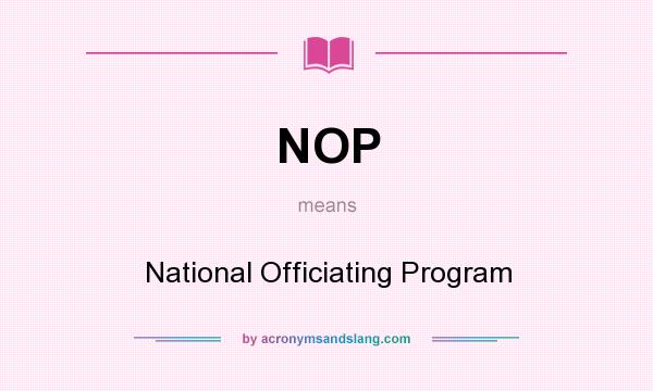 What does NOP mean? It stands for National Officiating Program