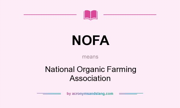 What does NOFA mean? It stands for National Organic Farming Association