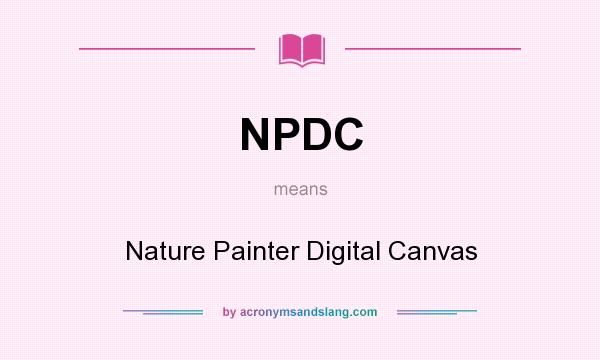 What does NPDC mean? It stands for Nature Painter Digital Canvas