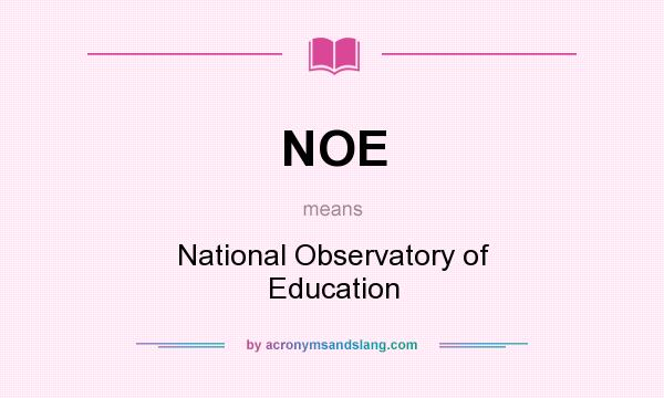 What does NOE mean? It stands for National Observatory of Education