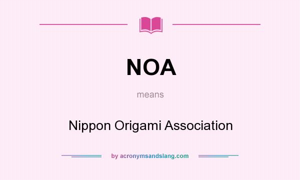 What does NOA mean? It stands for Nippon Origami Association