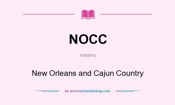 What does NOCC mean? It stands for New Orleans and Cajun Country