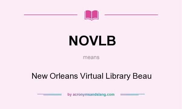 What does NOVLB mean? It stands for New Orleans Virtual Library Beau