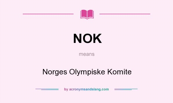 What does NOK mean? It stands for Norges Olympiske Komite