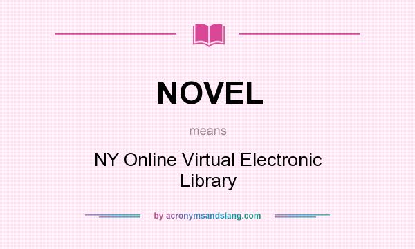 What does NOVEL mean? It stands for NY Online Virtual Electronic Library
