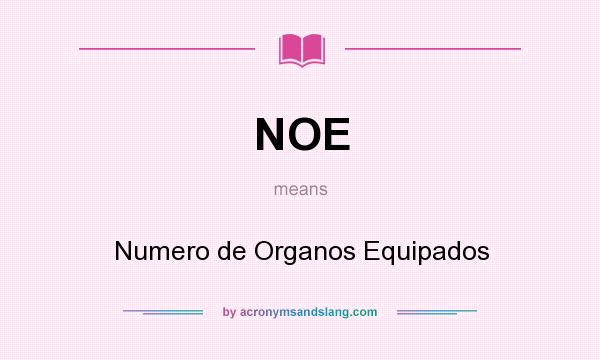 What does NOE mean? It stands for Numero de Organos Equipados