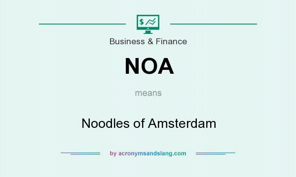 What does NOA mean? It stands for Noodles of Amsterdam