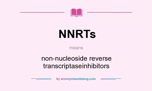 What does NNRTs mean? It stands for non-nucleoside reverse transcriptaseinhibitors