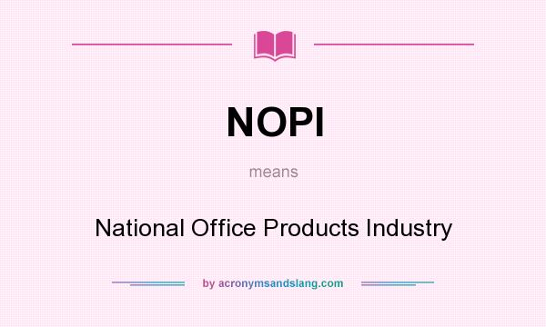 What does NOPI mean? It stands for National Office Products Industry