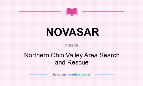 What does NOVASAR mean? It stands for Northern Ohio Valley Area Search and Rescue
