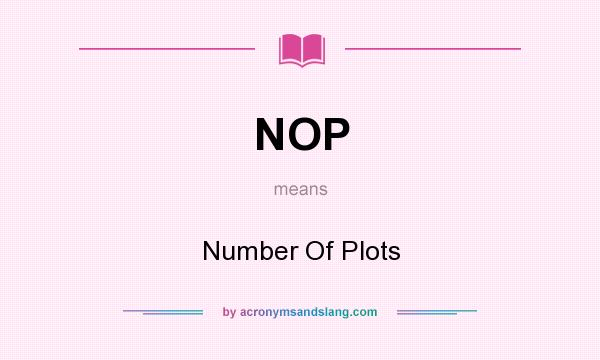 What does NOP mean? It stands for Number Of Plots
